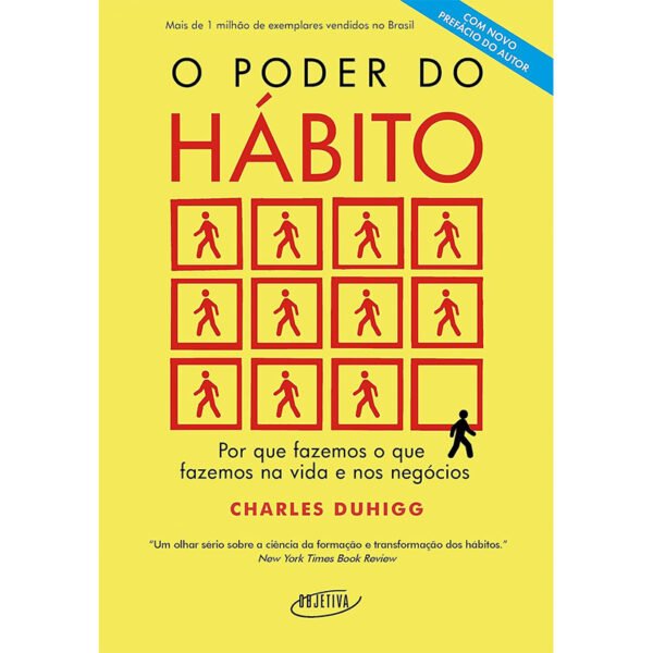 O poder do hábito Por que fazemos o que fazemos na vida e nos negócios